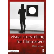 Visual Storytelling for Filmmakers
