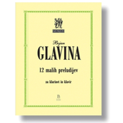 GLAVINA:12 MALIH PRELUDIJEV ZA klarinet IN KLAVIR