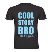 T shirt Cool story bro