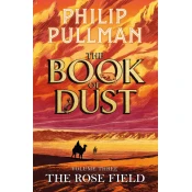 Rose Field: The Book of Dust Volume Three