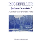 Rockefeller Internacionalista - Muž, který špatne vládne svetu