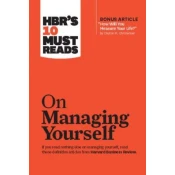 HBRs 10 Must Reads on Managing Yourself (with bonus article How Will You Measure Your Life? by Clayton M. Christensen)