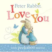 Peter Rabbit, I Love You: With Peekaboo Mirror