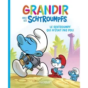 Grandir avec les Schtroumpfs  - Tome 11 - Le Schtroumpf qui nétait pas poli