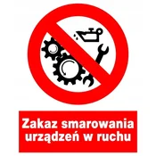 shumee ZZO-23 Znak za varnost in zdravje pri delu. Prepoved mazanja gibljivih naprav.