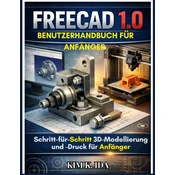 FREECAD 1.0 BENUTZERHANDBUCH FÜR ANFÄNGER