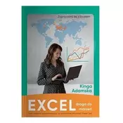 Excel droga do marzeń. Kurs średnio zaawansowany na podstawie Microsoft Excel 365