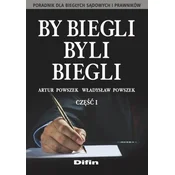 By biegli byli biegli. Poradnik dla biegłych..cz.1