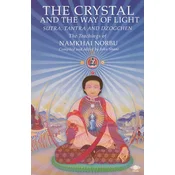 THE CRYSTAL AND THE WAY OF LIGHT - Sutra, tanntra and dzogcen