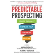Predictable Prospecting: How to Radically Increase Your B2B Sales Pipeline