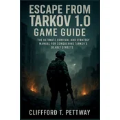 Escape from Tarkov 1.0 Game Guide