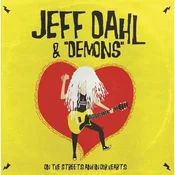 Jeff Dahl & Demons - On The Streets And In Our Hearts (LP)