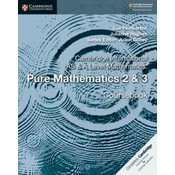 Cambridge International AS & A Level Mathematics: Pure Mathematics 2 & 3 Coursebook