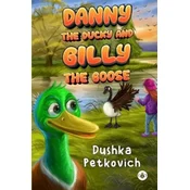 Danny the Ducky and Gilly the Goose