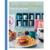CHICAS GILMORE, LAS. EL LIBRO DE COCINA OFICIAL