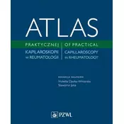 Atlas praktycznej kapilaroskopii w reumatologi