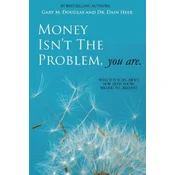 Money Isnt the Problem, You Are