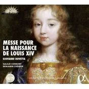 ROVETTA:MESSE POUR LA NAISSANCE DE LOUIS XIV/CHENIER