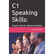 C1 Speaking Skills: Simple Tools for Advanced English