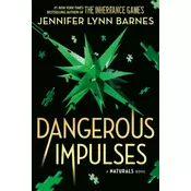 Naturals: The Naturals: Dangerous Impulses, Book 5
