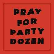 Party Dozen - Pray For Party Dozen (Reissue) (Red Coloured) (LP)
