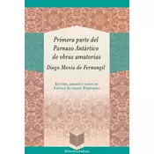 Primera parte del Parnaso Antártico de obras amatorias / Diego Mexía de Fernangil