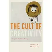 The Cult of Creativity