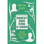Dvadeset jedna istina o ljubavi - Metju Diks ( 10372 )