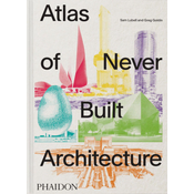 Atlas of Never Built Architecture