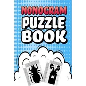 Nonogram Puzzle Book: 75 Mosaic Logic Grid Puzzles For Adults and Kids Perfect 6x9 Travel Size To Take With You Anywhere