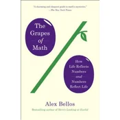 The Grapes of Math: How Life Reflects Numbers and Numbers Reflect Life