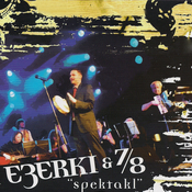 posneti mediji EZERKI & 7/8 - SPEKTAKL, (416951)