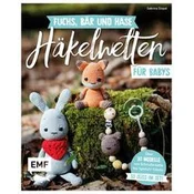 Fuchs, Bär und Hase - süße Häkelwelten für Babys