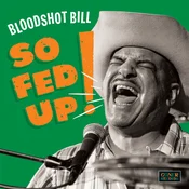 Bloodshot Bill - So Fed Up! (LP)