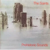 The Saints - Prehistoric Sounds (Reissue) (LP)