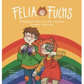 Felia Fuchs - Alltagsgeschichten aus dem Fuchsbau