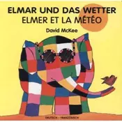 Elmar und das Wetter, deutsch-französisch. Elmer et la Météo