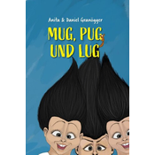 Mug, Pug und Lug