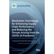 Blockchain Technology for Enhancing Supply Chain Performance and Reducing the Threats Arising from the COVID-19 Pandemic