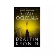 Grad ogledala - Džastin Kronin