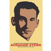 Complete and Translated Poetic Works of Avraham Stern