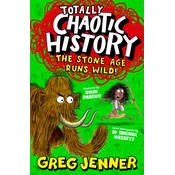 Totally Chaotic History: The Stone Age Runs Wild!