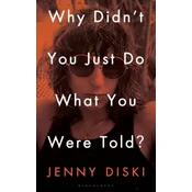 Why Didnt You Just Do What You Were Told?