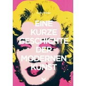 EINE KURZE GESCHICHTE DER MODERNEN KUNS
