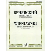 WIENIAWSKI:SELECTED PIECES FOR VIOLIN AND PIANO