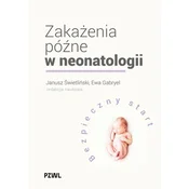 Zakazenia pózne w neonatologii. Bezpieczny start