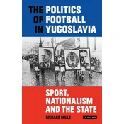 Politics of Football in Yugoslavia