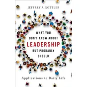 What You Dont Know about Leadership, but Probably Should