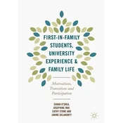 First-in-Family Students, University Experience and Family Life