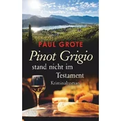 Pinot Grigio stand nicht im Testament